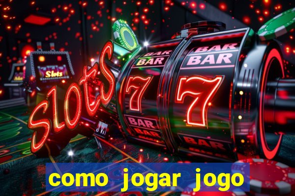 como jogar jogo sem abaixar